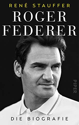 Roger Federer Die Biografie René Stauffer